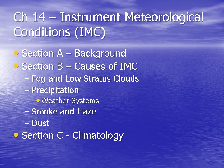 Ch 14 – Instrument Meteorological Conditions (IMC) • Section A – Background • Section