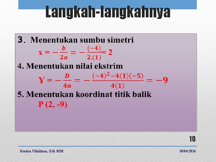 Langkah-langkahnya 10 Resista Vikaliana, S. Si. MM 30/04/2016 