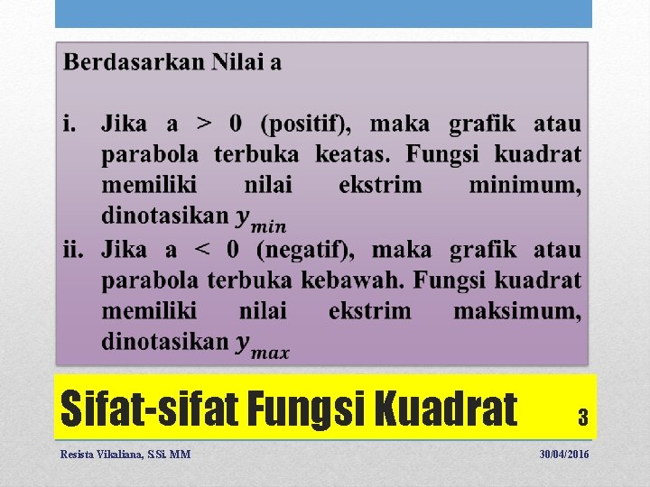  Sifat-sifat Fungsi Kuadrat Resista Vikaliana, S. Si. MM 3 30/04/2016 