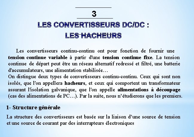 3 Les convertisseurs continu-continu ont pour fonction de fournir une tension continue variable à