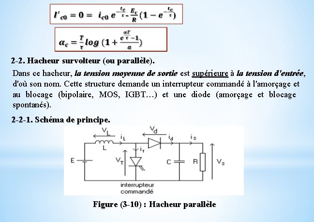  2 -2. Hacheur survolteur (ou parallèle). Dans ce hacheur, la tension moyenne de