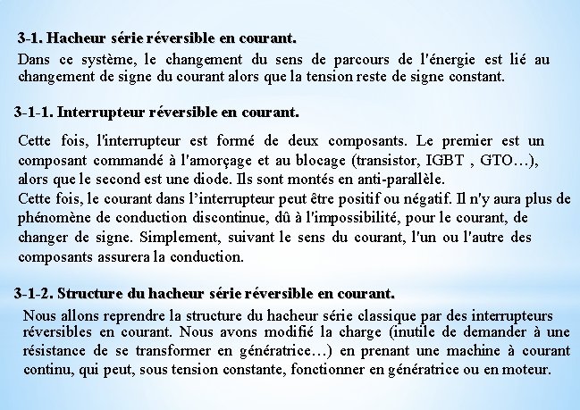 3 -1. Hacheur série réversible en courant. Dans ce système, le changement du sens