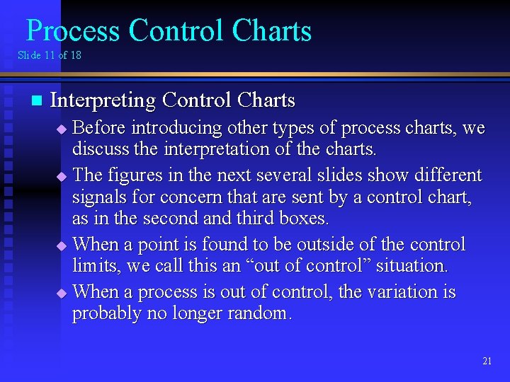 Process Control Charts Slide 11 of 18 n Interpreting Control Charts Before introducing other