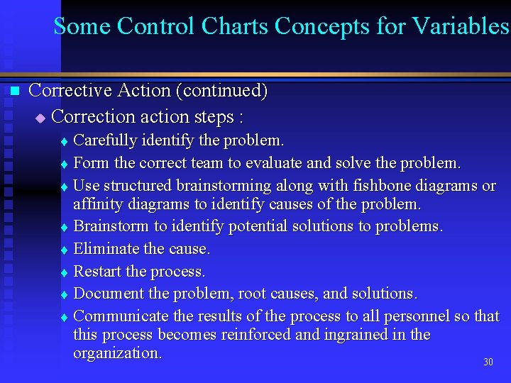 Some Control Charts Concepts for Variables n Corrective Action (continued) u Correction action steps