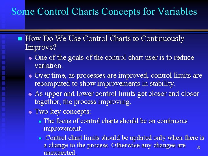 Some Control Charts Concepts for Variables n How Do We Use Control Charts to