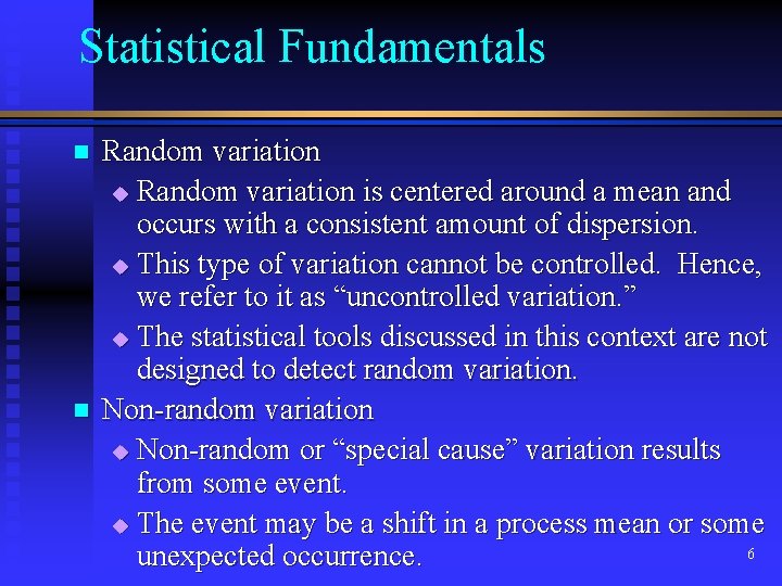 Statistical Fundamentals n n Random variation u Random variation is centered around a mean