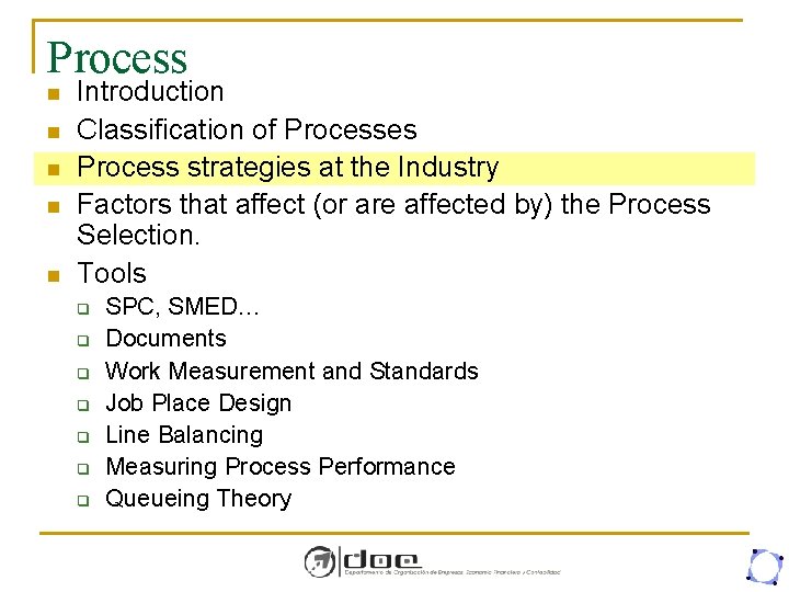 Process n n n Introduction Classification of Processes Process strategies at the Industry Factors