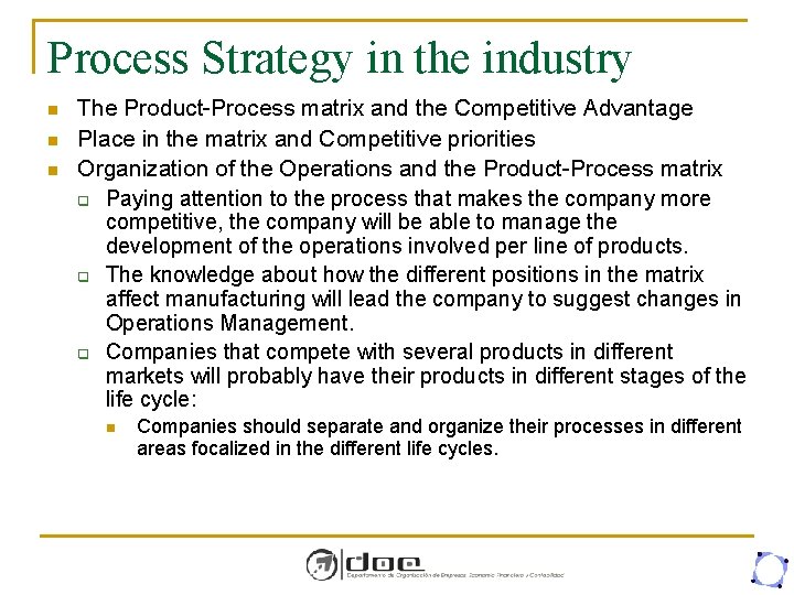 Process Strategy in the industry n n n The Product-Process matrix and the Competitive
