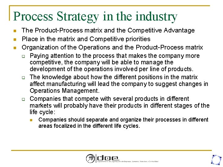 Process Strategy in the industry n n n The Product-Process matrix and the Competitive