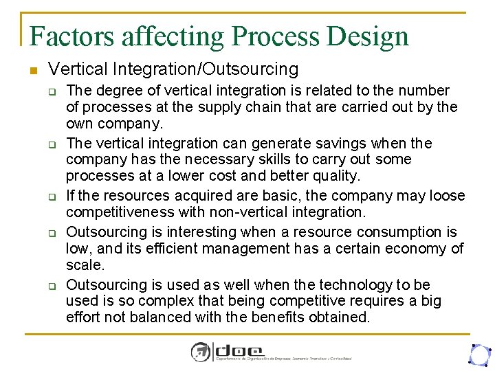 Factors affecting Process Design n Vertical Integration/Outsourcing q q q The degree of vertical