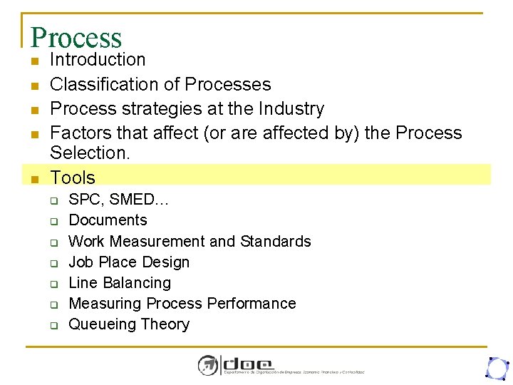 Process n n n Introduction Classification of Processes Process strategies at the Industry Factors