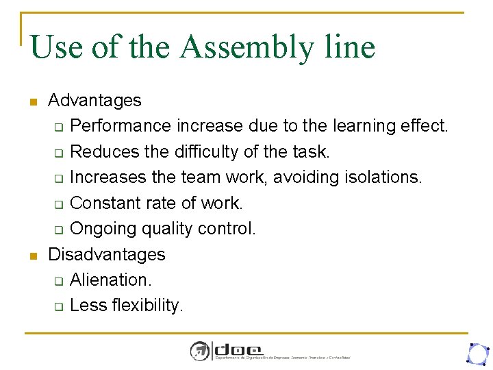 Use of the Assembly line n n Advantages q Performance increase due to the