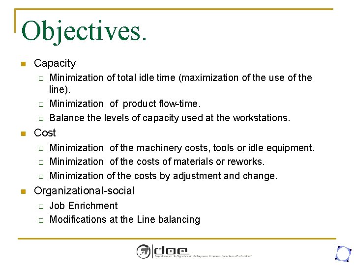 Objectives. n Capacity q q q n Cost q q q n Minimization of