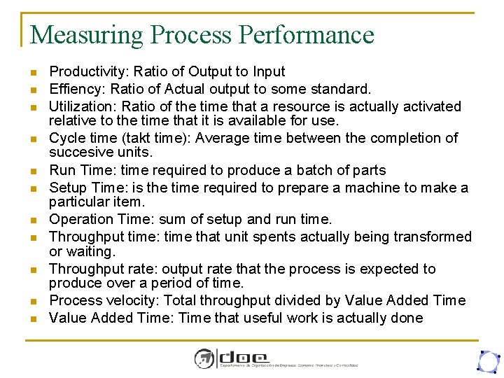 Measuring Process Performance n n n Productivity: Ratio of Output to Input Effiency: Ratio