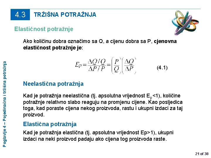 4. 3 TRŽIŠNA POTRAŽNJA Elastičnost potražnje Poglavlje 4 – Pojedinačna i tržišna potražnja Ako