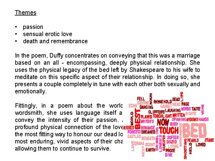 Themes • passion • sensual erotic love • death and remembrance In the poem,