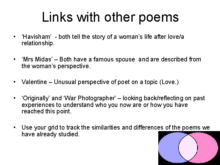 Links with other poems • ‘Havisham’ - both tell the story of a woman’s