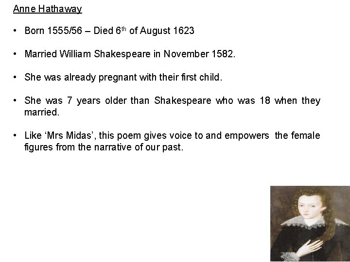 Anne Hathaway • Born 1555/56 – Died 6 th of August 1623 • Married