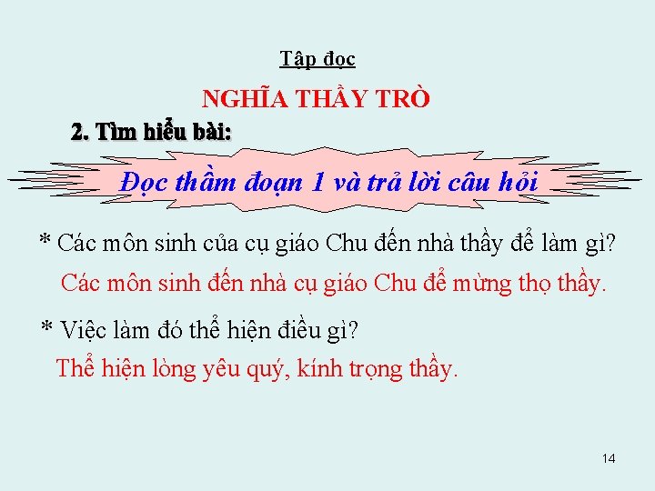 Tập đọc NGHĨA THẦY TRÒ Đọc thầm đoạn 1 và trả lời câu hỏi