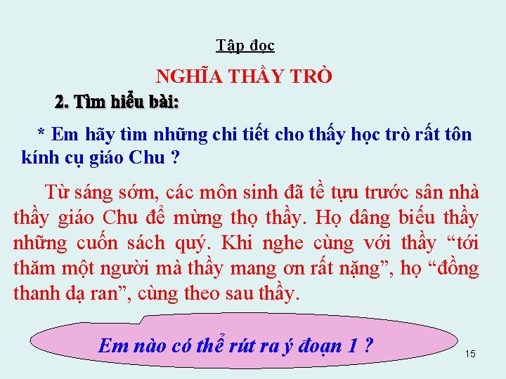 Tập đọc NGHĨA THẦY TRÒ * Em hãy tìm những chi tiết cho thấy