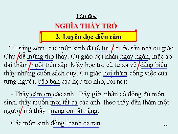 Tập đọc NGHĨA THẦY TRÒ 3. Luyện đọc diễn cảm Từ sáng sớm, các