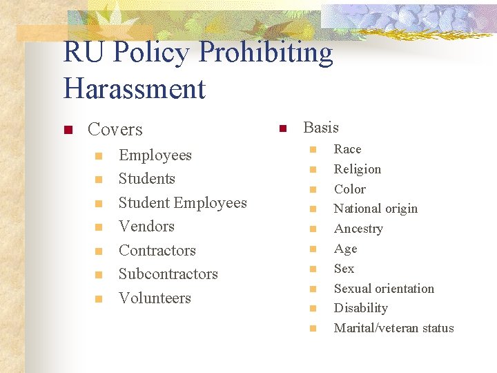 RU Policy Prohibiting Harassment n Covers n n n n Employees Student Employees Vendors