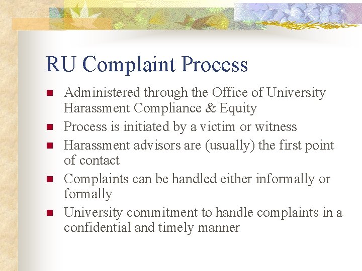 RU Complaint Process n n n Administered through the Office of University Harassment Compliance
