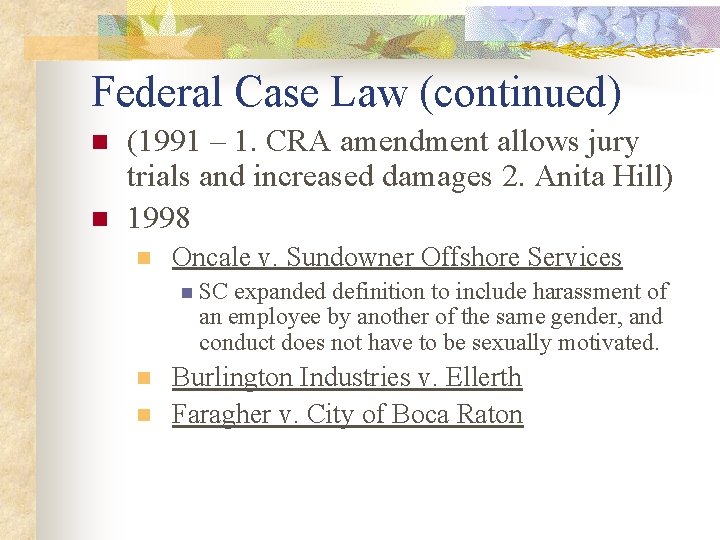 Federal Case Law (continued) n n (1991 – 1. CRA amendment allows jury trials