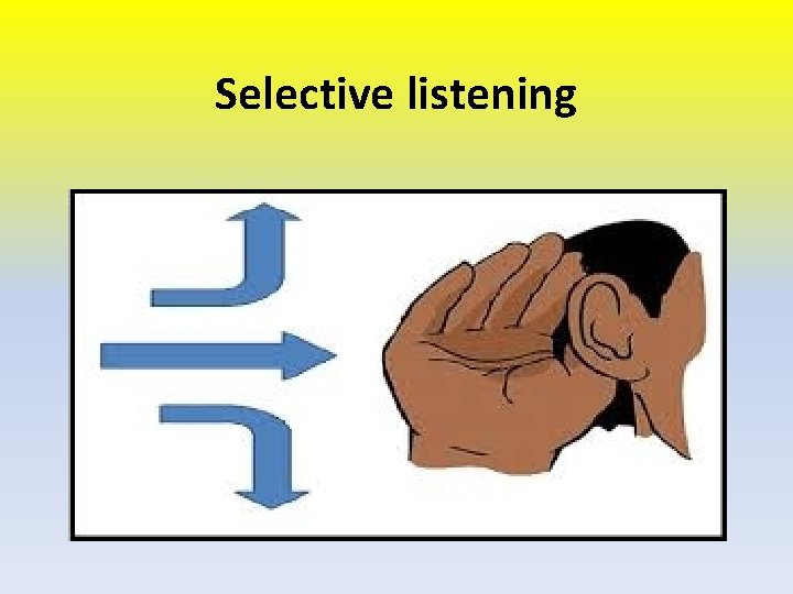 Selective listening 