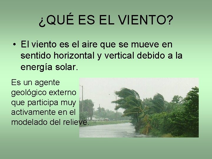 ¿QUÉ ES EL VIENTO? • El viento es el aire que se mueve en ¿QUÉ ES EL VIENTO? • El viento es el aire que se mueve en