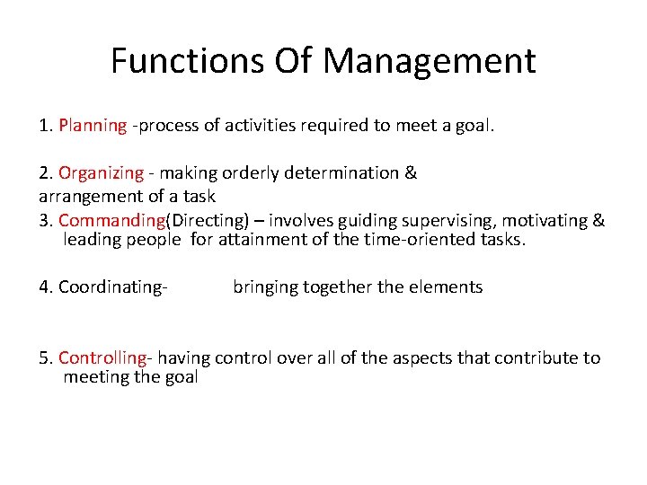 Functions Of Management 1. Planning -process of activities required to meet a goal. 2.
