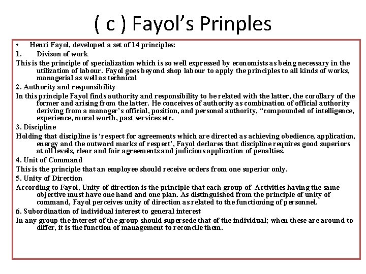 ( c ) Fayol’s Prinples • Henri Fayol, developed a set of 14 principles: ( c ) Fayol’s Prinples • Henri Fayol, developed a set of 14 principles: