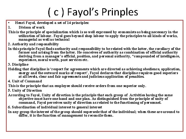 ( c ) Fayol’s Prinples • Henri Fayol, developed a set of 14 principles: