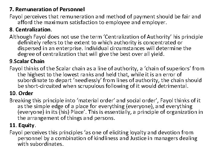 7. Remuneration of Personnel Fayol perceives that remuneration and method of payment should be