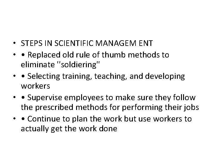  • STEPS IN SCIENTIFIC MANAGEM ENT • • Replaced old rule of thumb