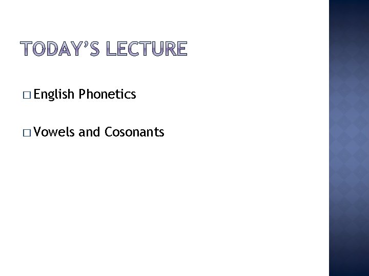 � English Phonetics � Vowels and Cosonants 