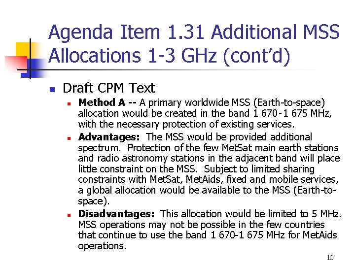 Agenda Item 1. 31 Additional MSS Allocations 1 -3 GHz (cont’d) n Draft CPM