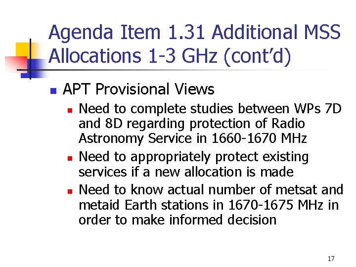 Agenda Item 1. 31 Additional MSS Allocations 1 -3 GHz (cont’d) n APT Provisional