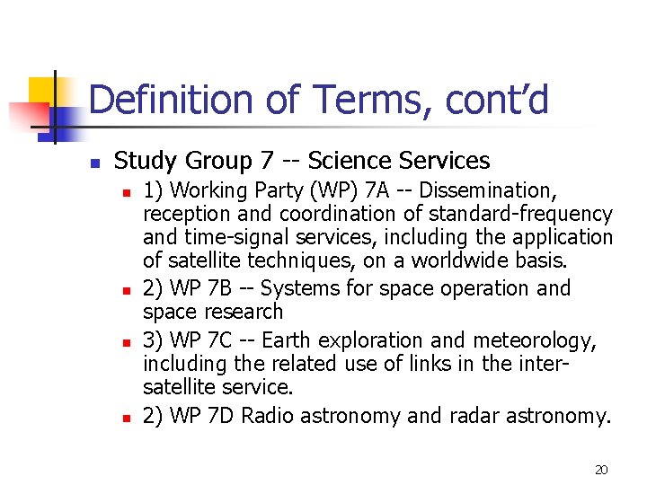 Definition of Terms, cont’d n Study Group 7 -- Science Services n n 1)
