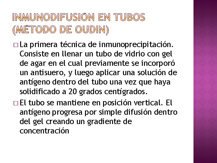 � La primera técnica de inmunoprecipitación. Consiste en llenar un tubo de vidrio con