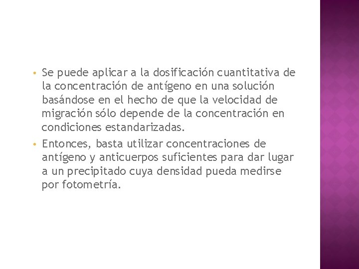 Se puede aplicar a la dosificación cuantitativa de la concentración de antígeno en una