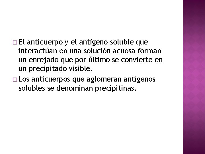 � El anticuerpo y el antígeno soluble que interactúan en una solución acuosa forman