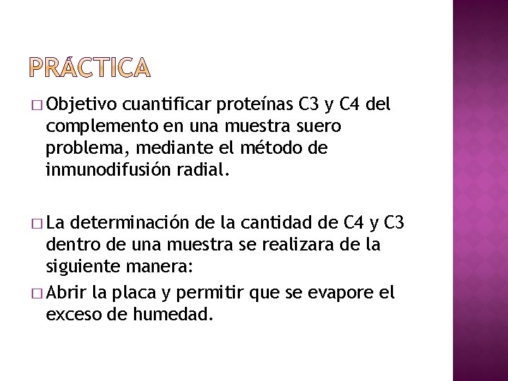 � Objetivo cuantificar proteínas C 3 y C 4 del complemento en una muestra