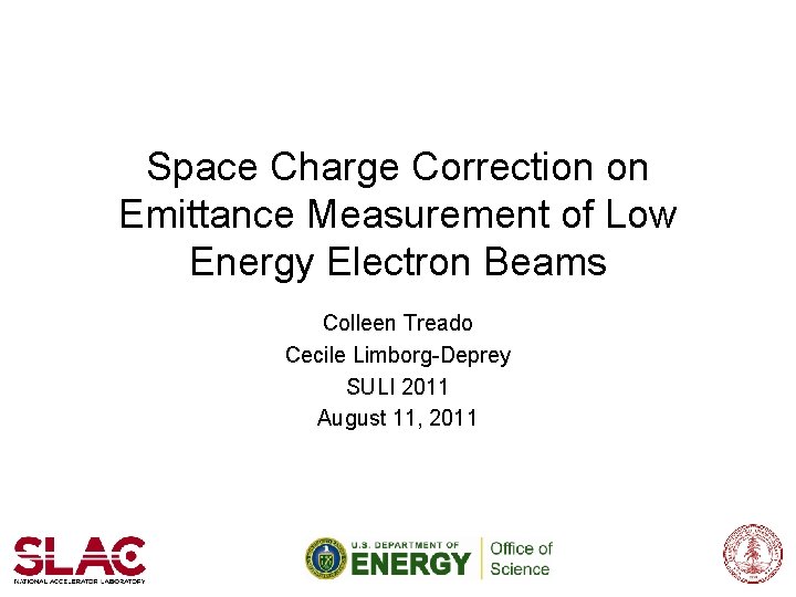 Space Charge Correction on Emittance Measurement of Low Energy Electron Beams Colleen Treado Cecile
