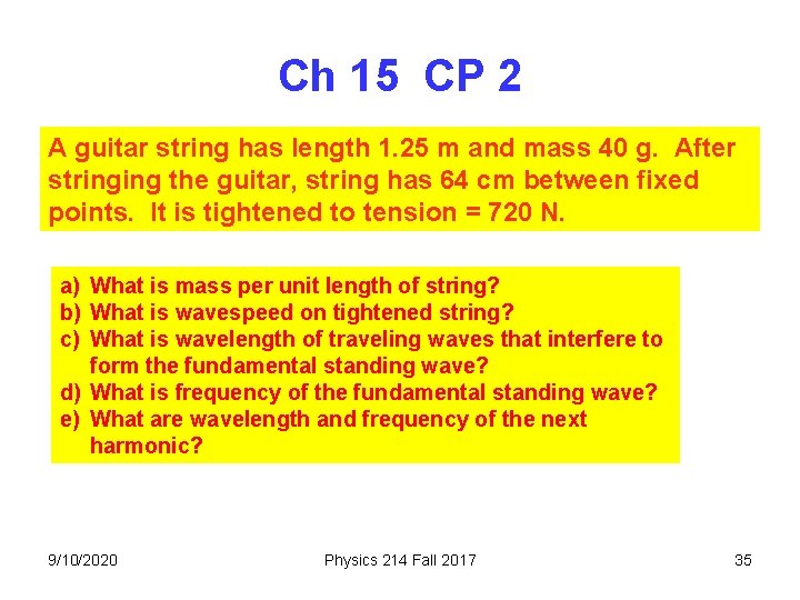 Ch 15 CP 2 A guitar string has length 1. 25 m and mass Ch 15 CP 2 A guitar string has length 1. 25 m and mass