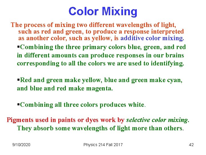 Color Mixing The process of mixing two different wavelengths of light, such as red Color Mixing The process of mixing two different wavelengths of light, such as red