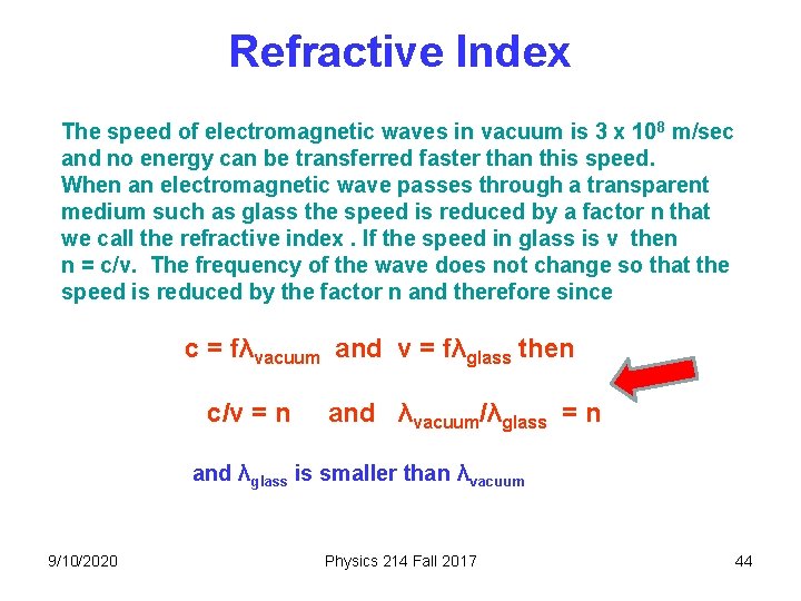 Refractive Index The speed of electromagnetic waves in vacuum is 3 x 108 m/sec Refractive Index The speed of electromagnetic waves in vacuum is 3 x 108 m/sec