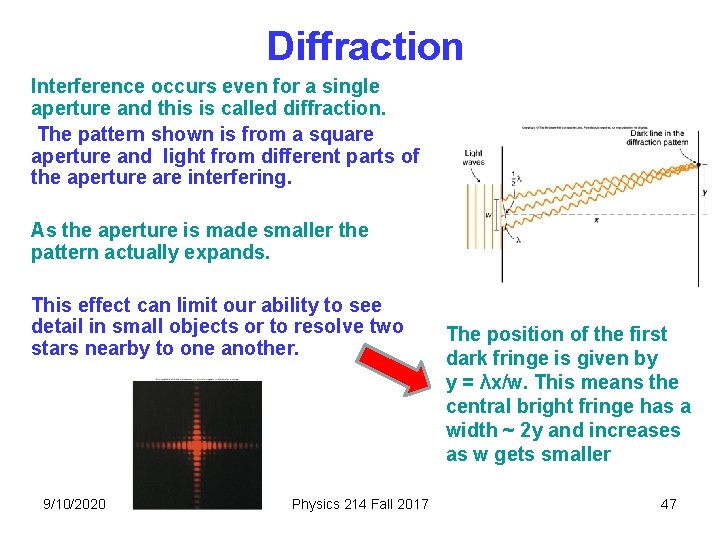 Diffraction Interference occurs even for a single aperture and this is called diffraction. The Diffraction Interference occurs even for a single aperture and this is called diffraction. The