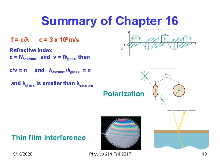 Summary of Chapter 16 f = c/λ c = 3 x 108 m/s Refractive Summary of Chapter 16 f = c/λ c = 3 x 108 m/s Refractive