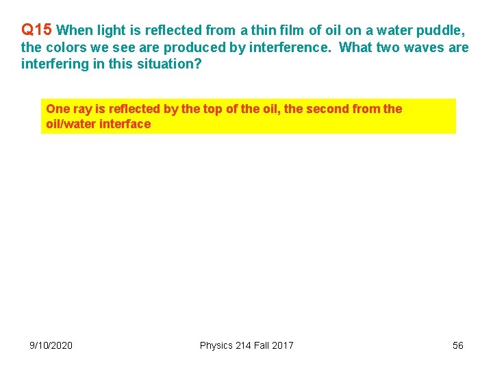 Q 15 When light is reflected from a thin film of oil on a Q 15 When light is reflected from a thin film of oil on a